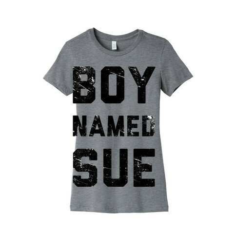 Boy Named Sue Womens T-Shirt