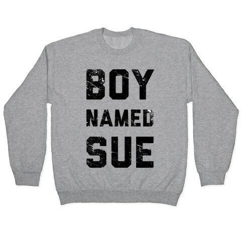 Boy Named Sue Pullover