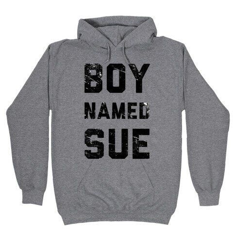 Boy Named Sue Hooded Sweatshirt