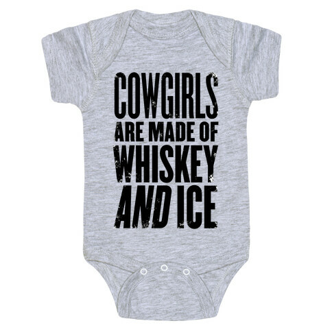 Cowgirls Are Made Of Whiskey And Ice Baby One-Piece
