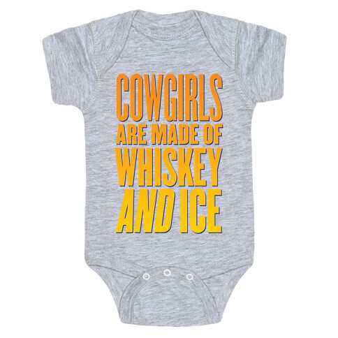 Cowgirls Are Made Of Whiskey And Ice Baby One-Piece