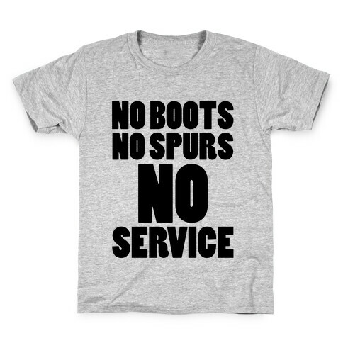 No Boots No Spurs No Service Kids T-Shirt