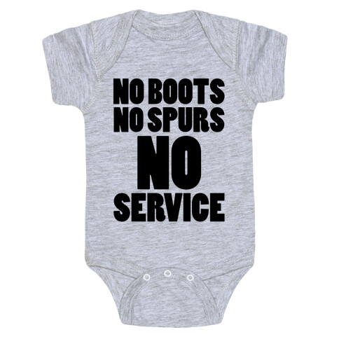 No Boots No Spurs No Service Baby One-Piece