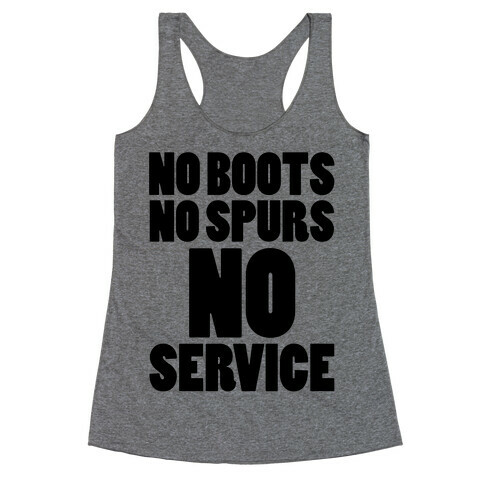 No Boots No Spurs No Service Racerback Tank Top