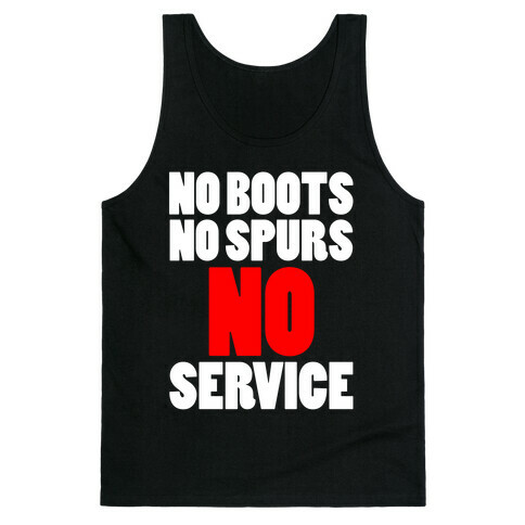 No Boots No Spurs No Service Tank Top