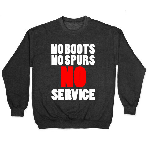 No Boots No Spurs No Service Pullover