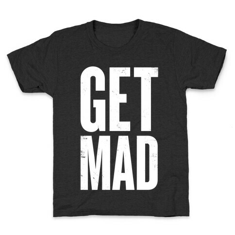 Get Mad Kids T-Shirt