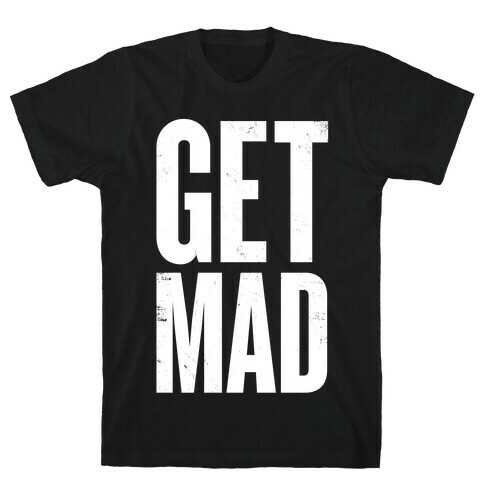 Get Mad T-Shirt