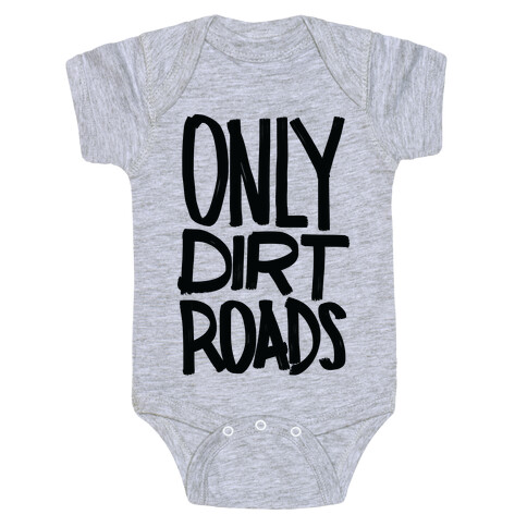 Only Dirt Roads Baby One-Piece