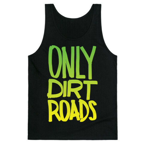 Only Dirt Roads Tank Top