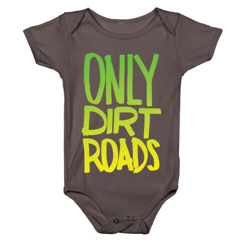 Only Dirt Roads Baby One-Piece