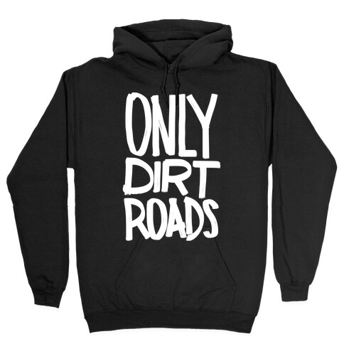 Only Dirt Roads Hooded Sweatshirt