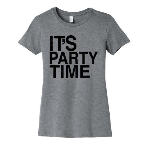 It's Party Time Womens T-Shirt