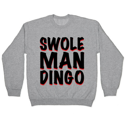 Swole Man Dingo Pullover