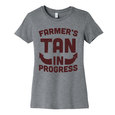 Farmer's Tan In Progress Womens T-Shirt
