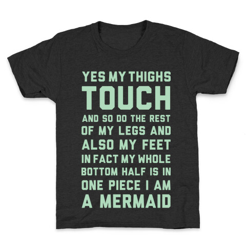 Yes My Thighs Touch I am A Mermaid Kids T-Shirt