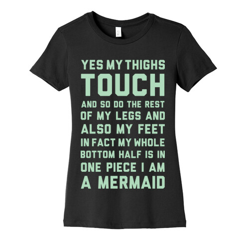 Yes My Thighs Touch I am A Mermaid Womens T-Shirt