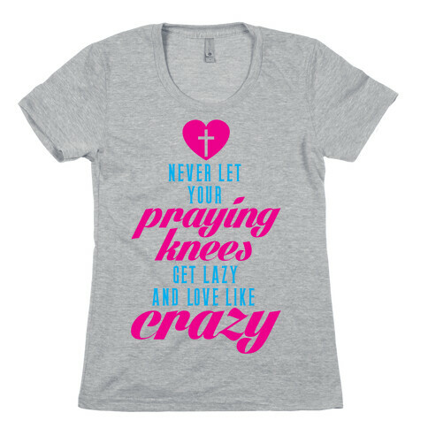 Praying Knees Womens T-Shirt