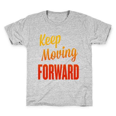 Keep Moving Forward Kids T-Shirt