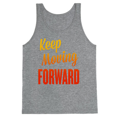 Keep Moving Forward Tank Top