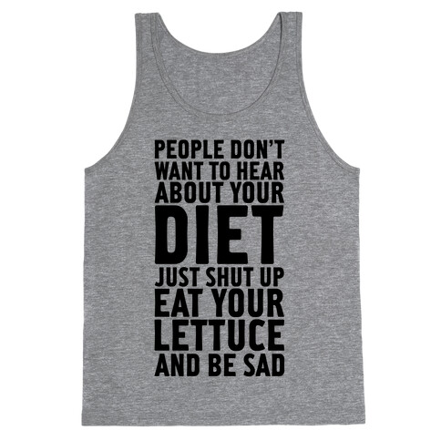 People Don't Want To Hear About Your Diet Tank Top