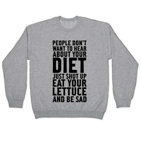 People Don't Want To Hear About Your Diet Pullover