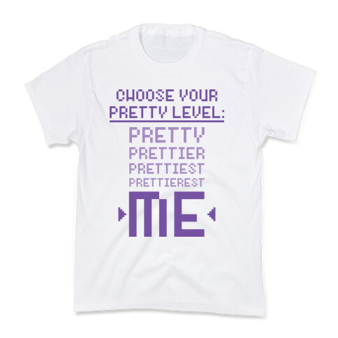 Choose Your Pretty Level Kids T-Shirt