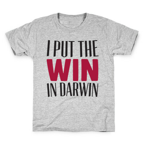 I Put The Win in Darwin Kids T-Shirt