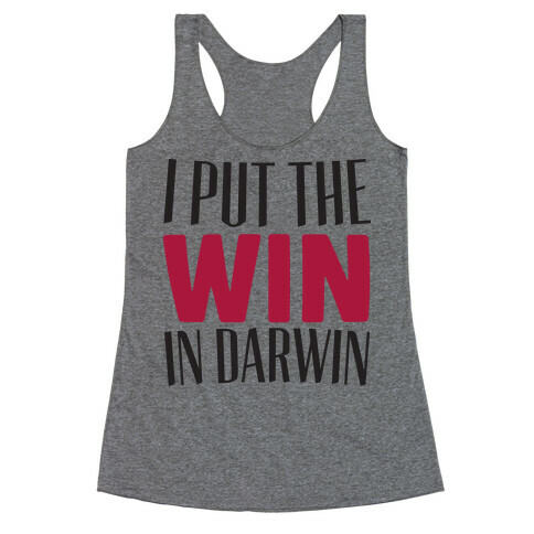 I Put The Win in Darwin Racerback Tank Top