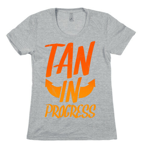 Tan In Progress Womens T-Shirt