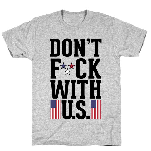 Don't F*** With U.S. T-Shirt