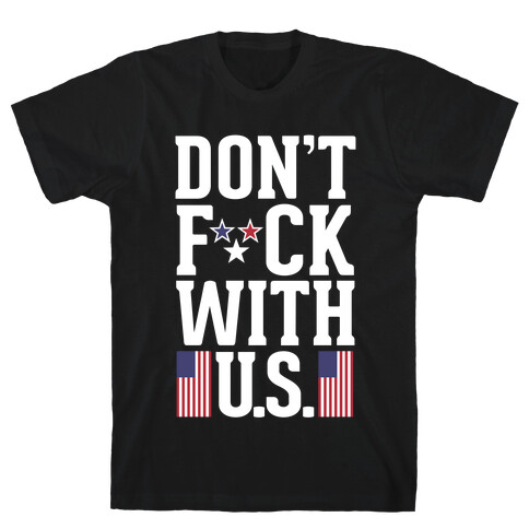 Don't F*** With U.S. T-Shirt