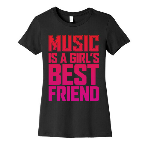 Music Is A Girl's Best Friend Womens T-Shirt