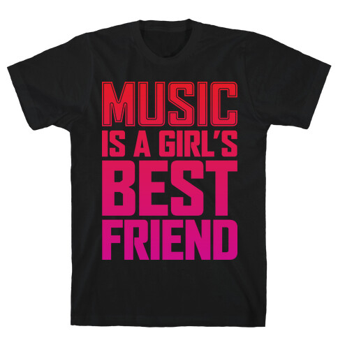 Music Is A Girl's Best Friend T-Shirt