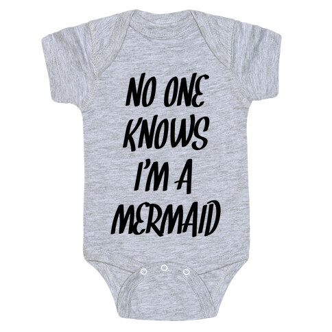 No One Knows I'm A Mermaid Baby One-Piece
