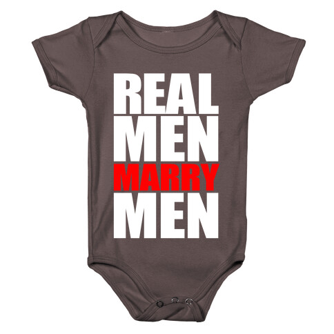 Real Men Marry Men Baby One-Piece