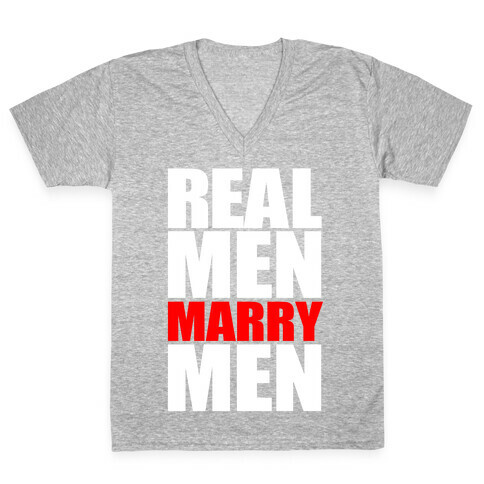 Real Men Marry Men V-Neck Tee Shirt
