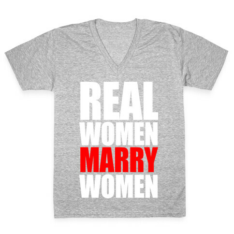 Real Women Marry Women V-Neck Tee Shirt