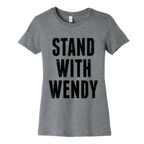 Stand With Wendy Womens T-Shirt