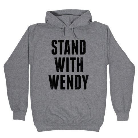 Stand With Wendy Hooded Sweatshirt