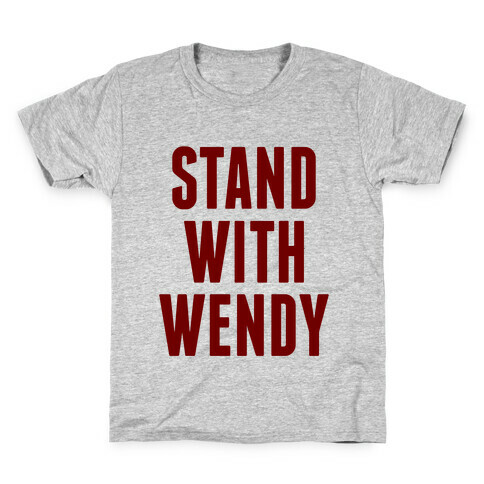 Stand With Wendy Kids T-Shirt