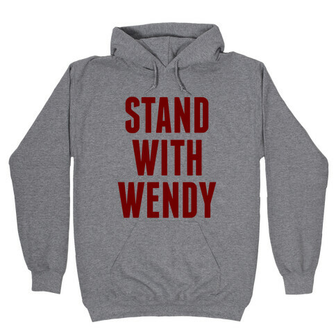 Stand With Wendy Hooded Sweatshirt