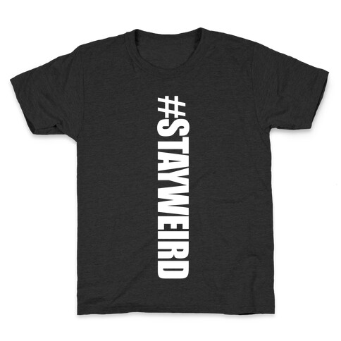 STAYWEIRD Kids T-Shirt