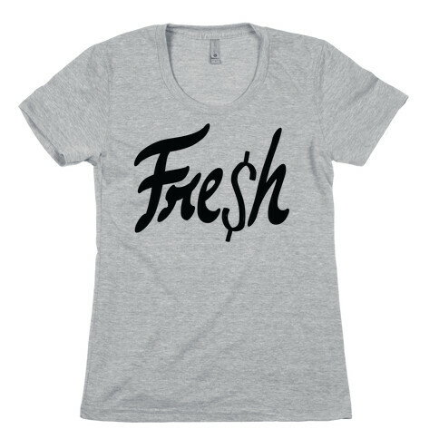 Fre$h Womens T-Shirt