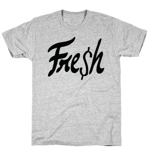 Fre$h T-Shirt