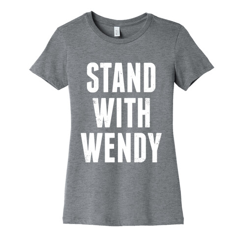 Stand With Wendy Womens T-Shirt