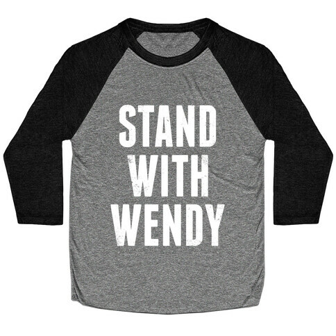 Stand With Wendy Baseball Tee