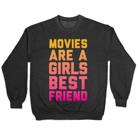 Movies Are a Girls Best Friend Pullover