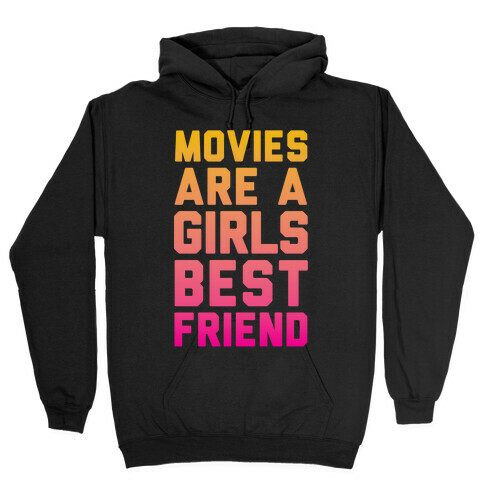 Movies Are a Girls Best Friend Hooded Sweatshirt