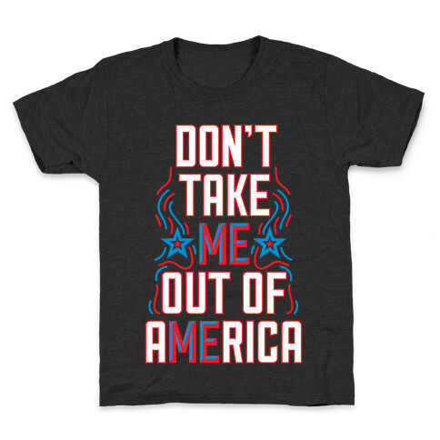 Don't Take Me Out Of America Kids T-Shirt